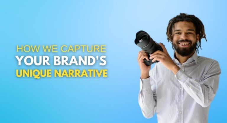 How We Capture Your Brand's Unique Narrative