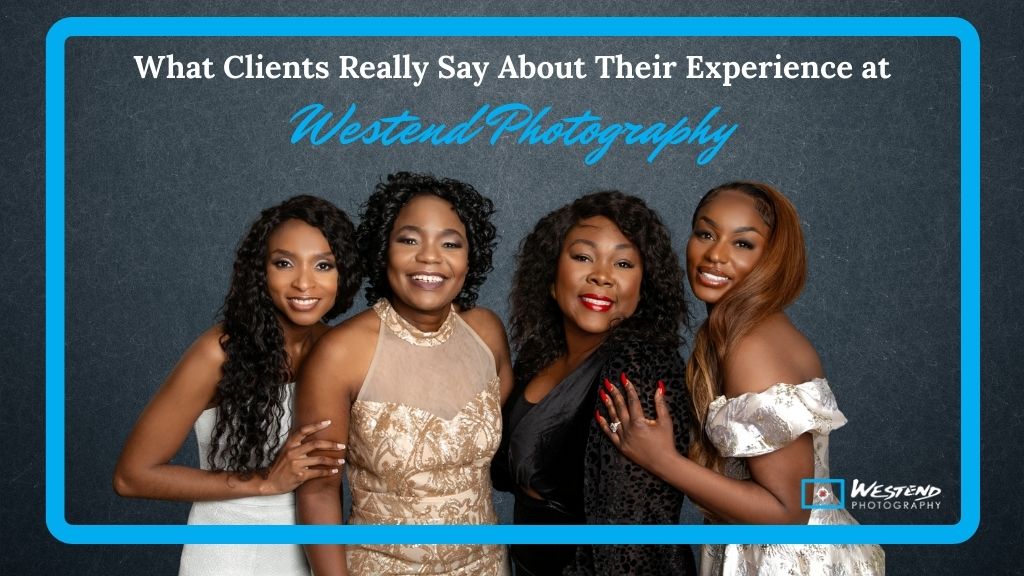 What Clients Says About Westend Photography