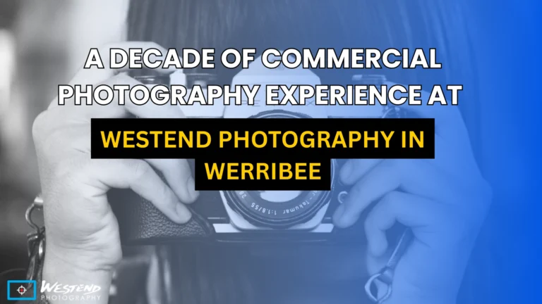 A Decade of Commercial Photography Experience at Westend Photography in Werribee
