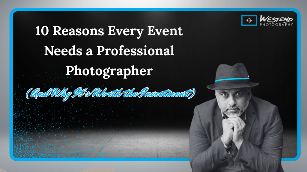 10 reason every event needs a professional photographer imran kashem - a professional photographer